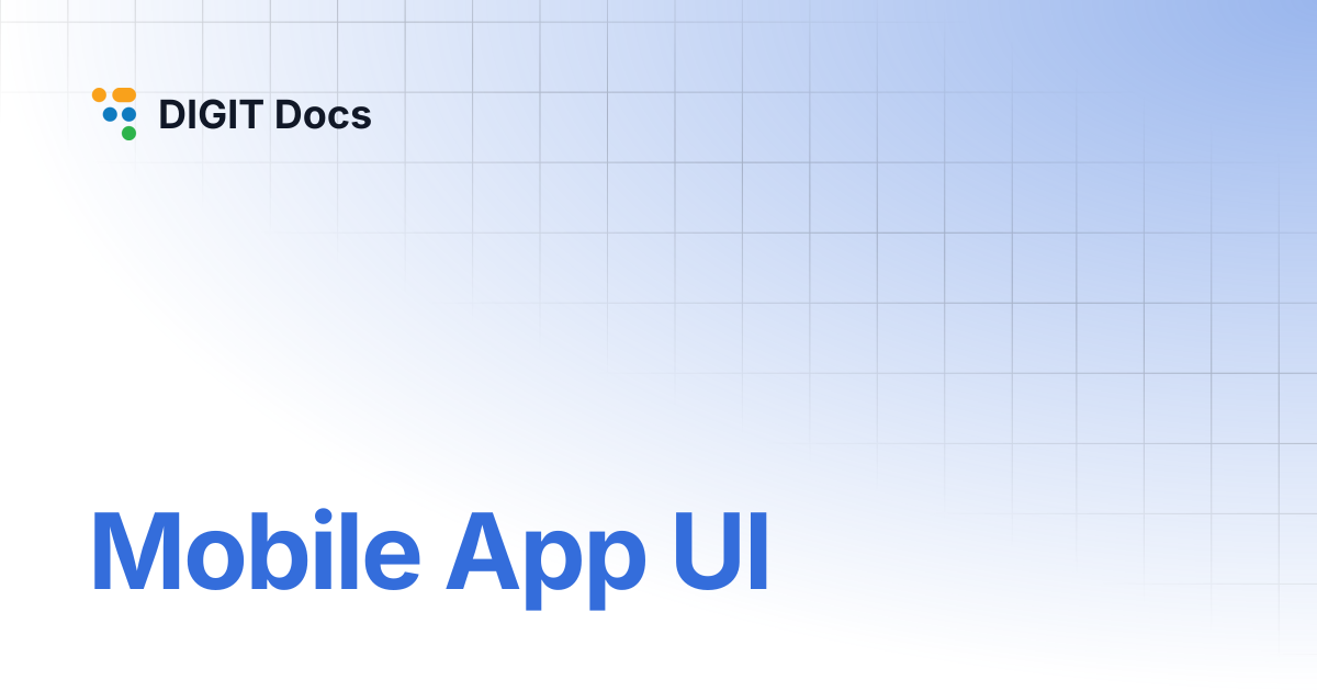 Mobile App UI | DIGIT Docs