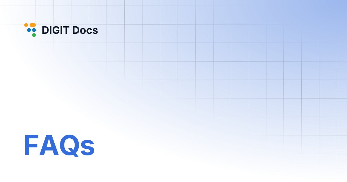 FAQs | DIGIT Docs