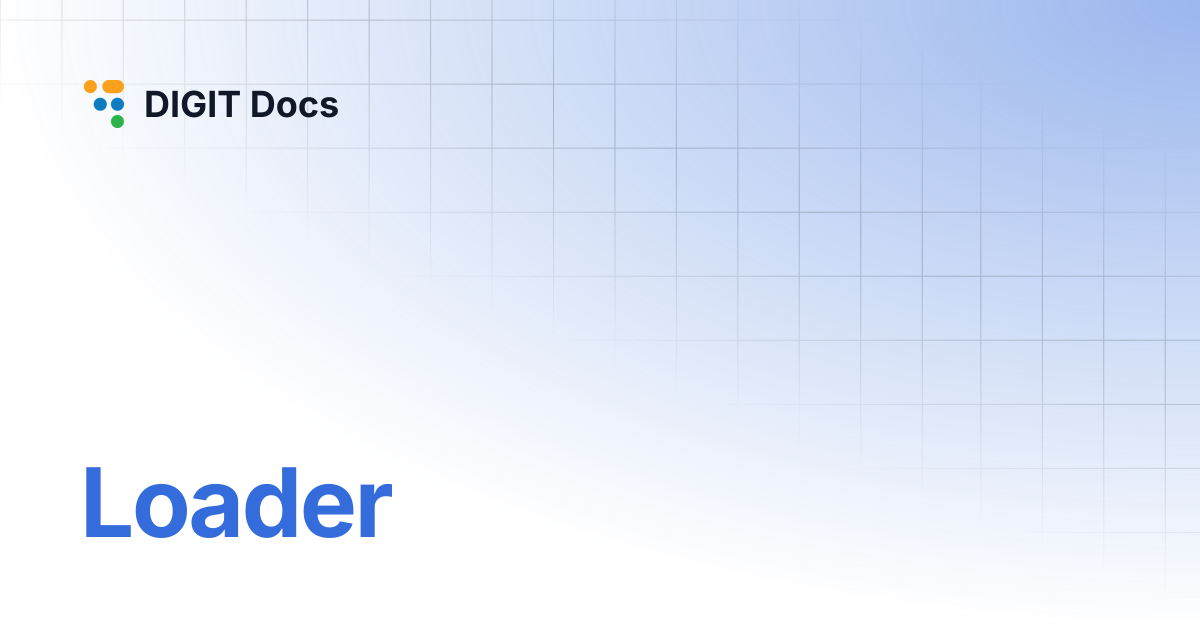 Loader | DIGIT Docs