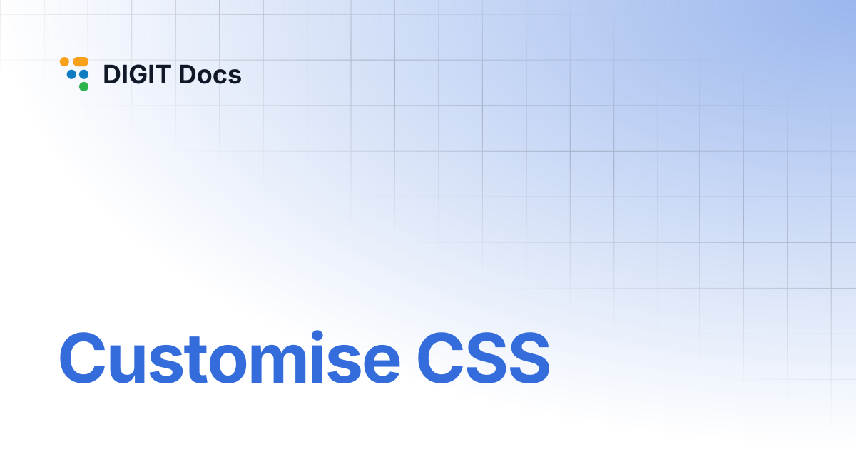 Customise CSS | DIGIT Docs