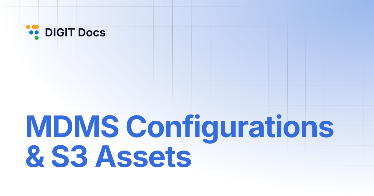 MDMS Configurations & S3 Assets | v-1.7 | DIGIT Docs