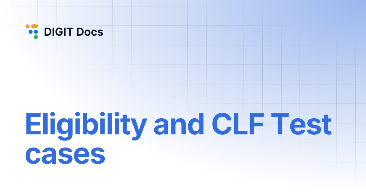 Eligibility and CLF Test cases | v-1.7 | DIGIT Docs