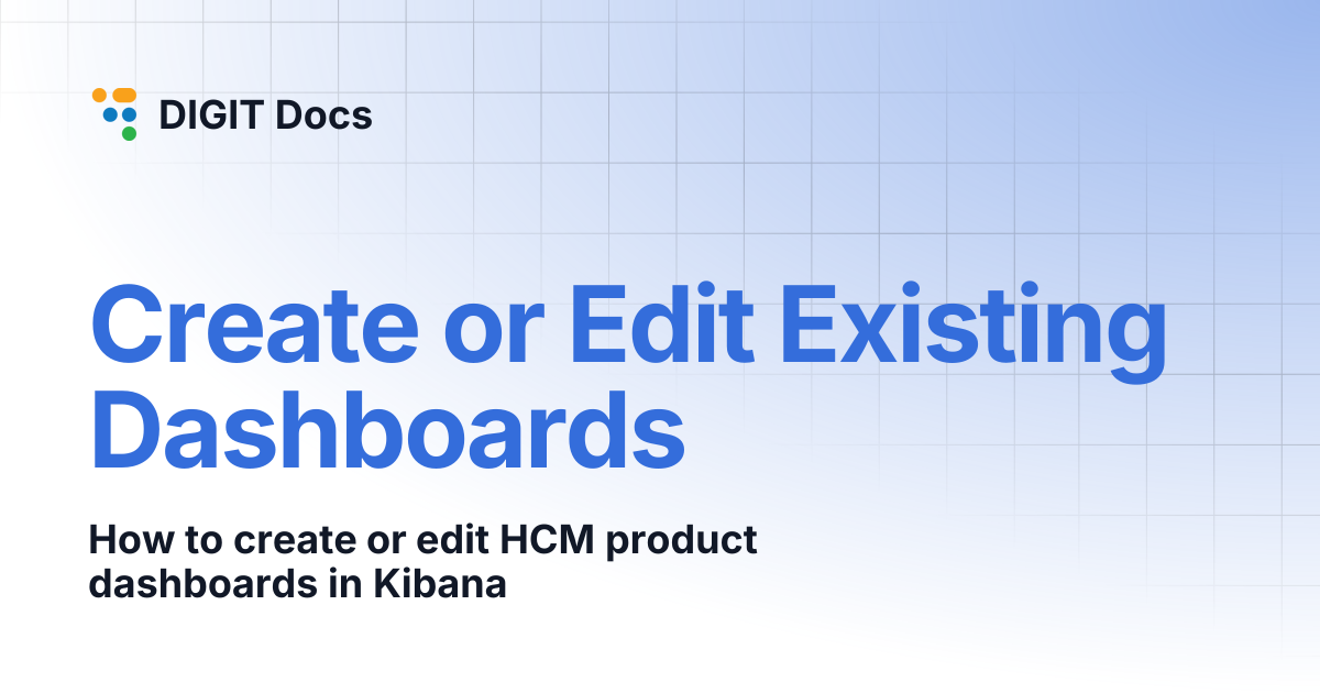 Create or Edit Existing Dashboards | v-1.7 | DIGIT Docs
