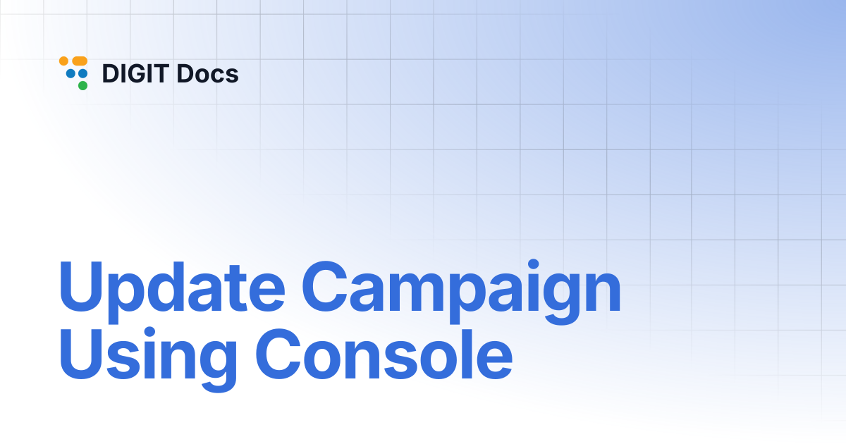 Update Campaign Using Console | v1.8 | DIGIT Docs