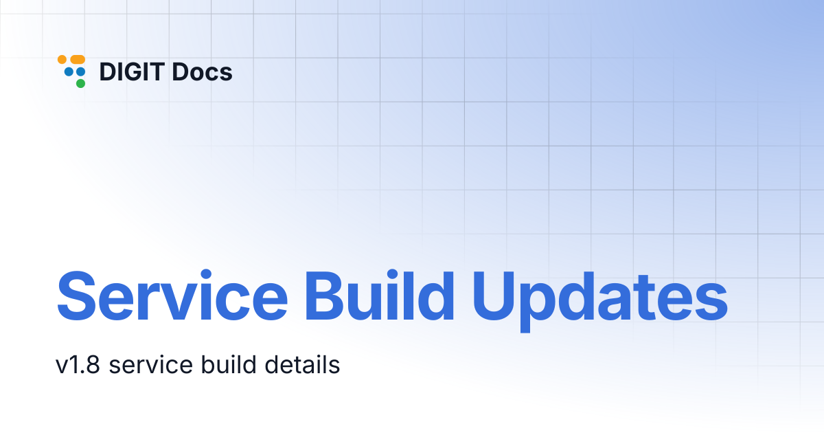 Service Build Updates | v1.8 | DIGIT Docs