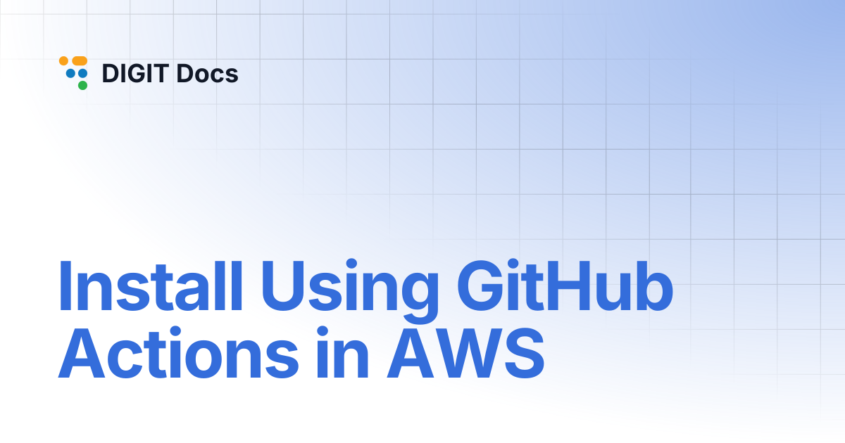 Install Using GitHub Actions in AWS | v1.8 | DIGIT Docs