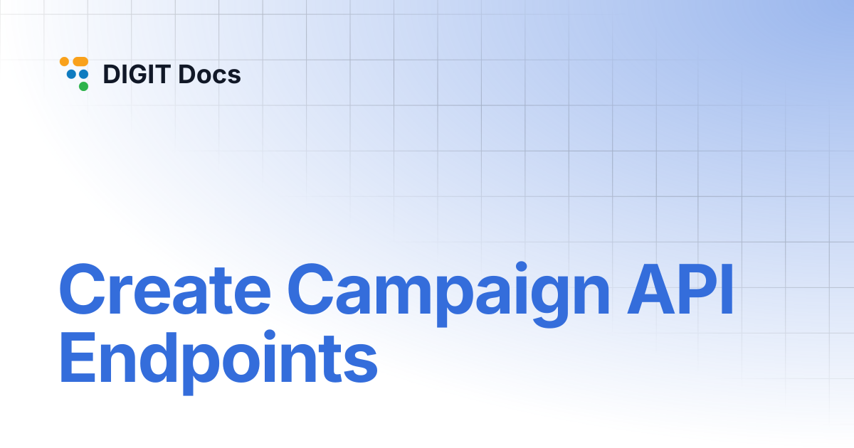 Create Campaign API Endpoints | v1.8 | DIGIT Docs
