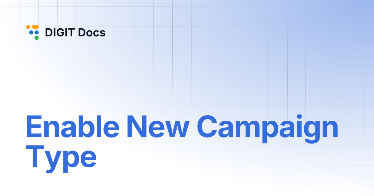 Enable New Campaign Type | v1.8 | DIGIT Docs