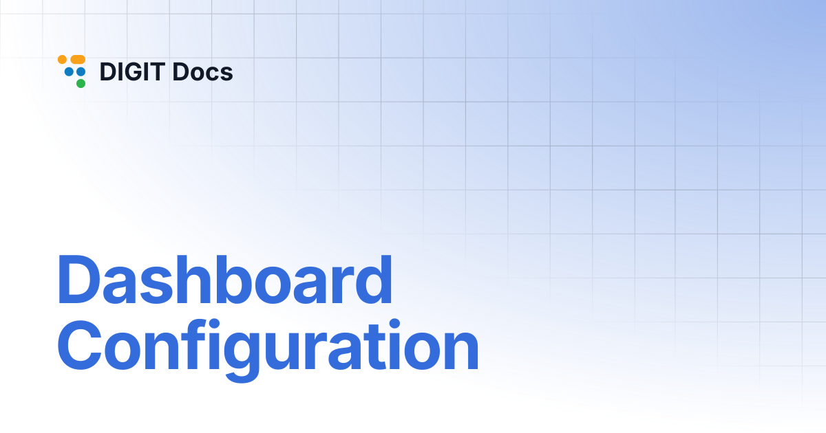 Dashboard Configuration | v1.8 | DIGIT Docs
