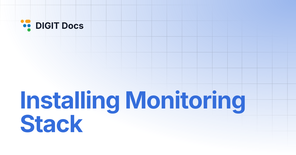 Installing Monitoring Stack | v1.8 | DIGIT Docs