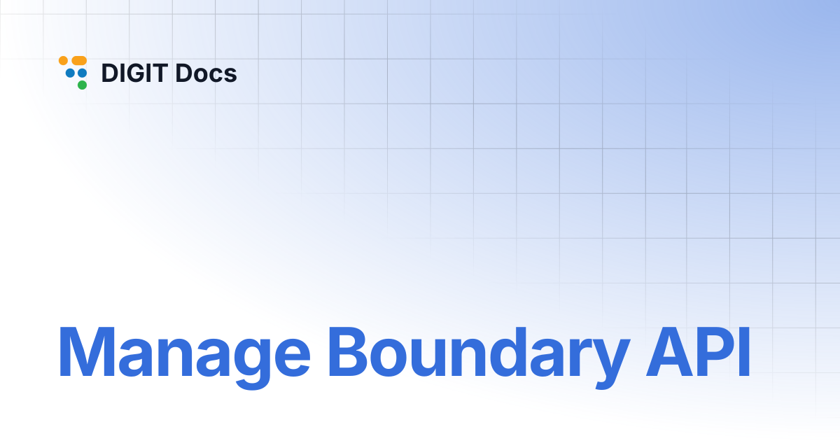 Manage Boundary API | v1.8 | DIGIT Docs
