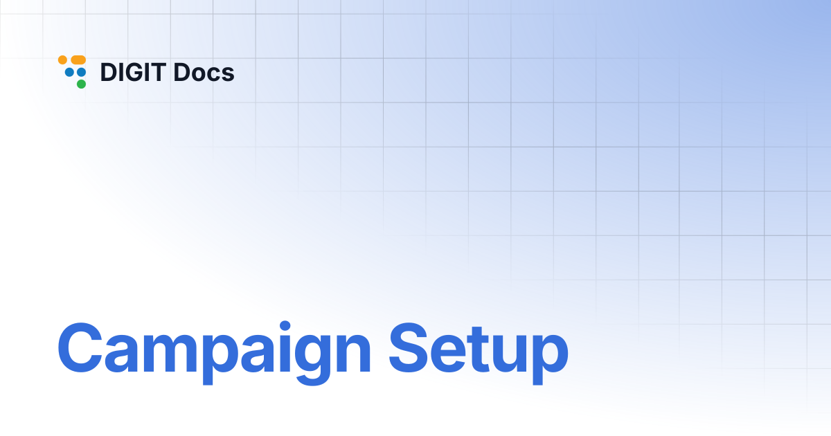 Campaign Setup | v1.8 | DIGIT Docs