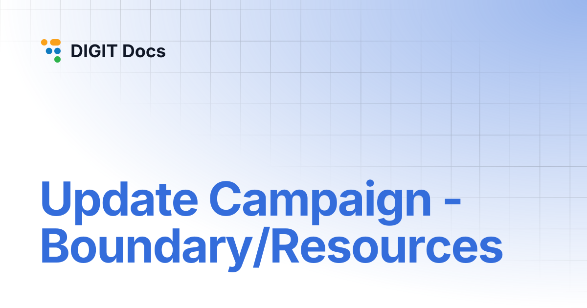 Update Campaign - Boundary/Resources | v1.8 | DIGIT Docs