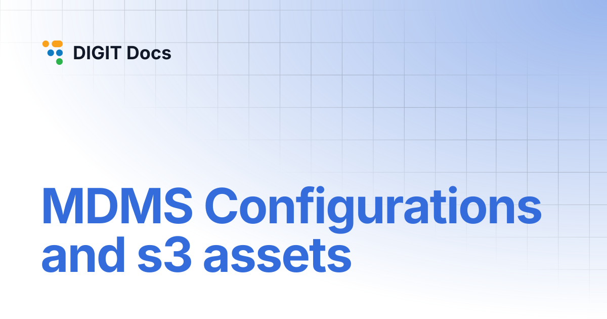 MDMS Configurations and s3 assets | PH-v1.5 | DIGIT Docs
