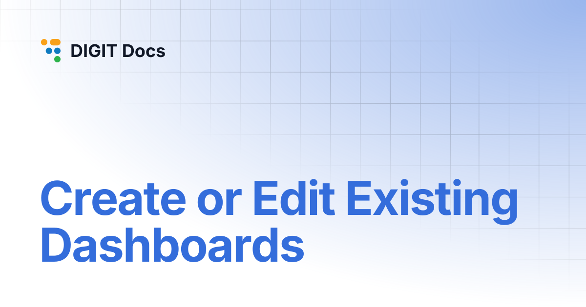 Create or Edit Existing Dashboards | PH-v1.5 | DIGIT Docs