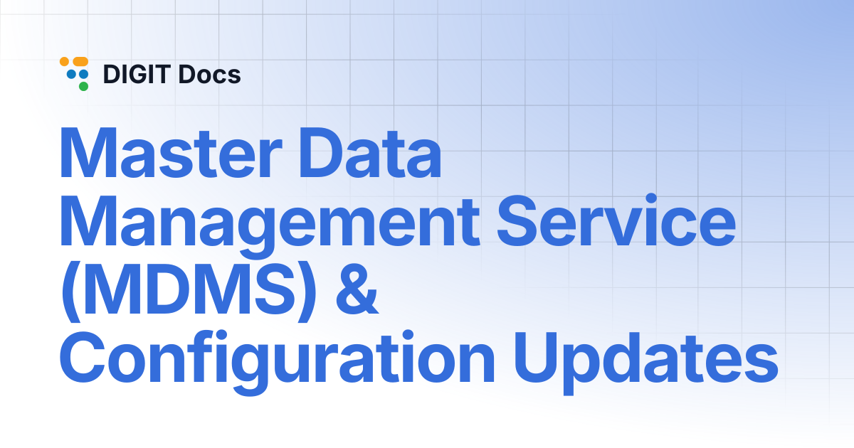 Master Data Management Service (MDMS) & Configuration Updates | PH-v1.6 ...