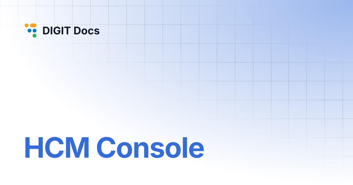 HCM Console | PH-v1.6 | DIGIT Docs