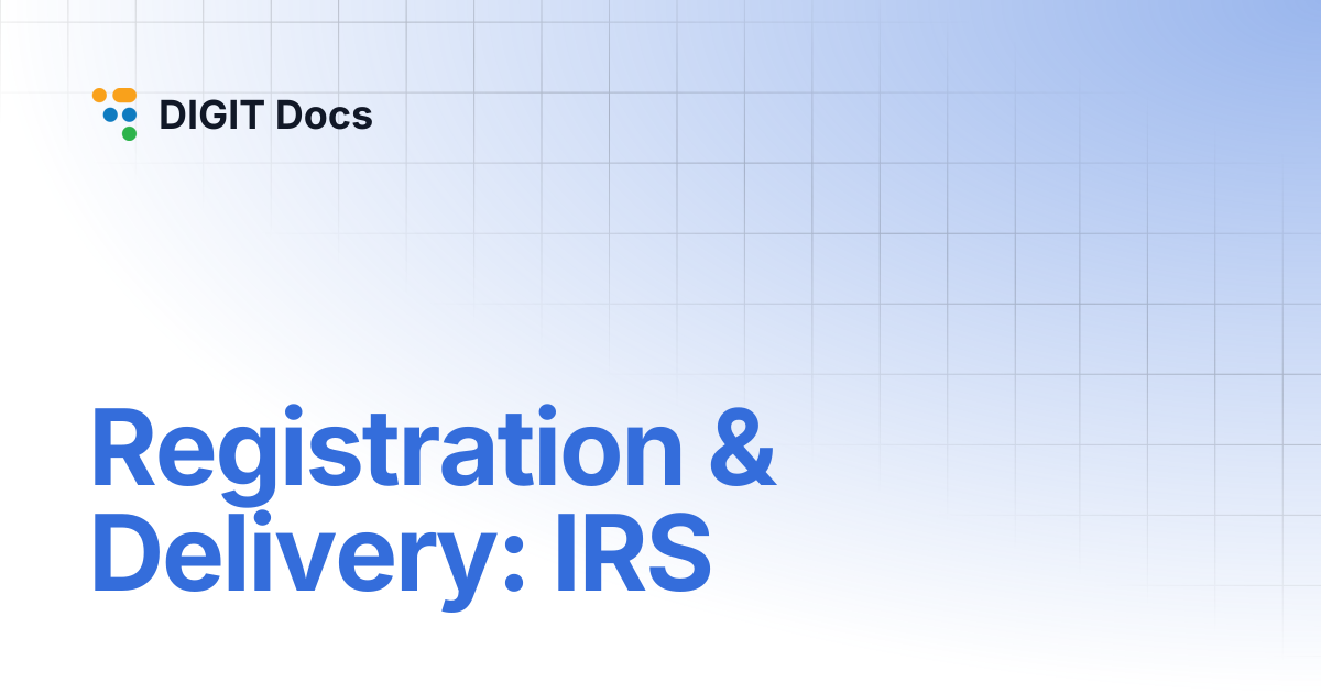 Registration & Delivery: IRS | PH-v1.6 | DIGIT Docs
