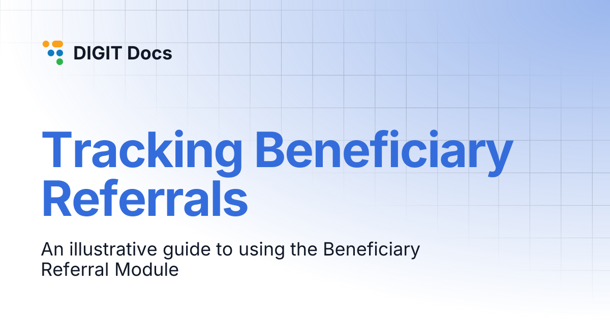 Tracking Beneficiary Referrals | PH-v1.6 | DIGIT Docs