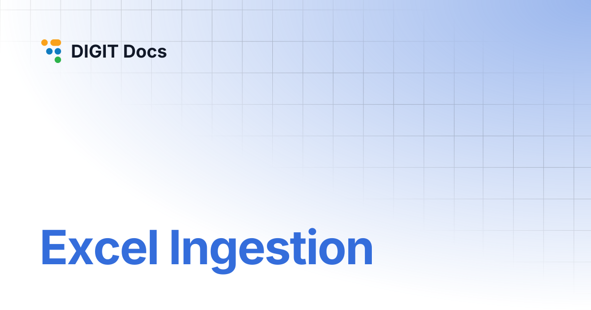 Excel Ingestion | DIGIT Docs