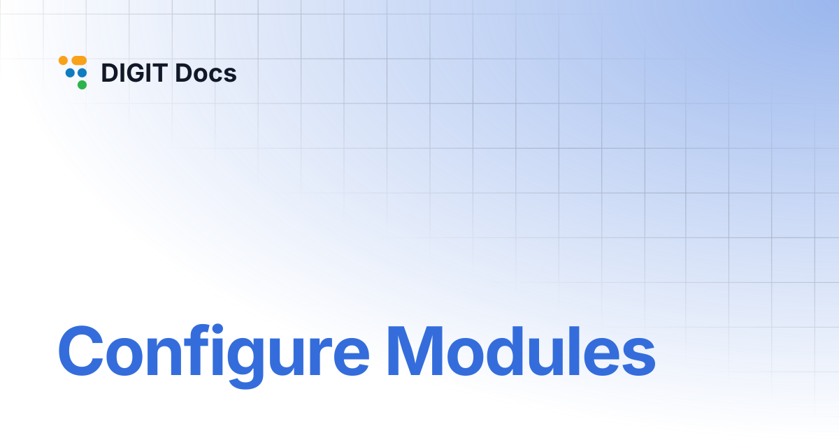 Configure Modules | DIGIT Docs