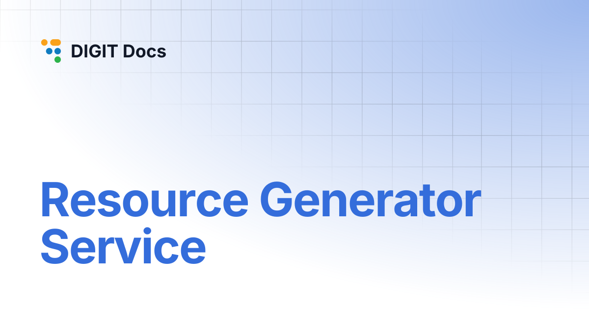 Resource Generator Service | DIGIT Docs