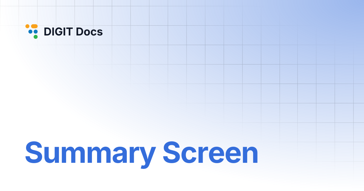 Summary Screen | DIGIT Docs