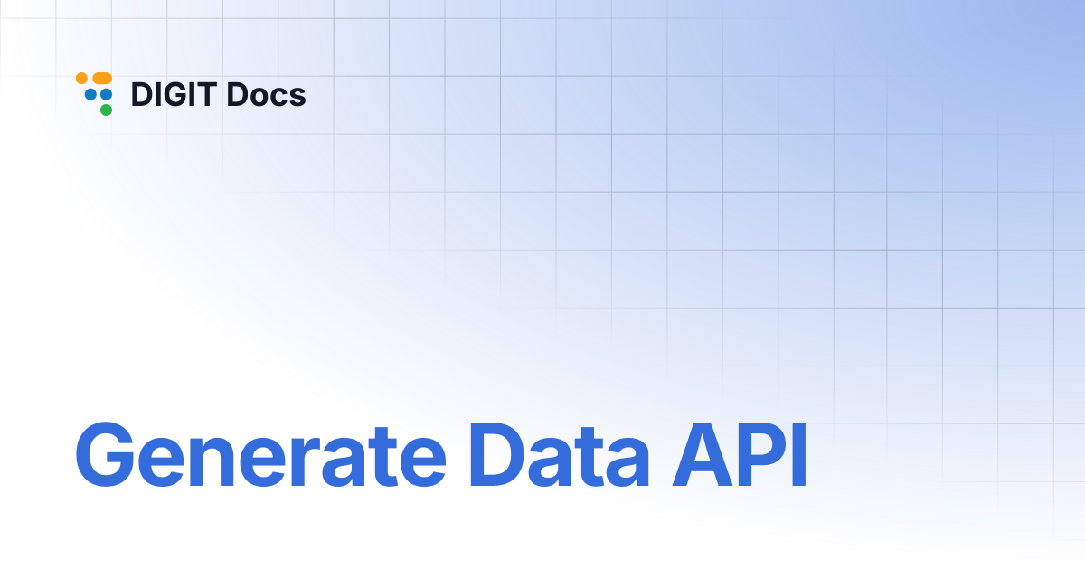 Generate Data API | DIGIT Docs