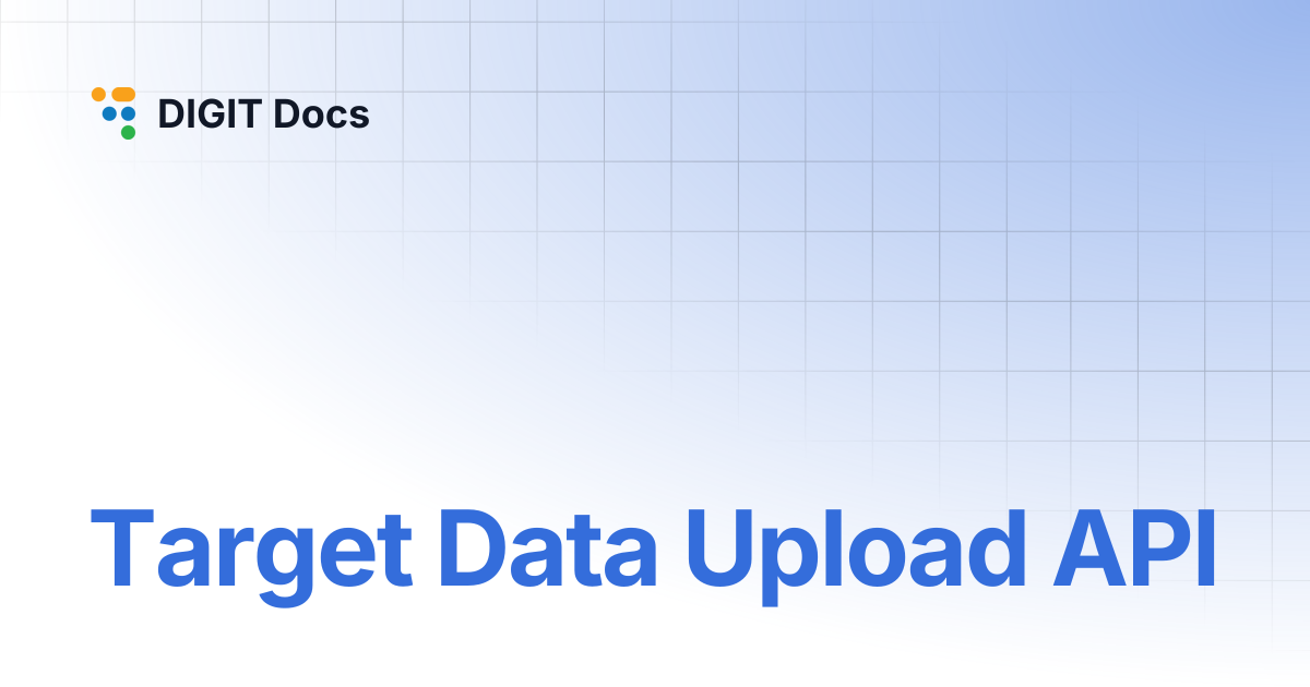 Target Data Upload API | DIGIT Docs