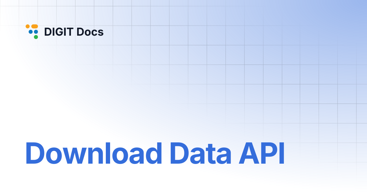 Download Data API | DIGIT Docs