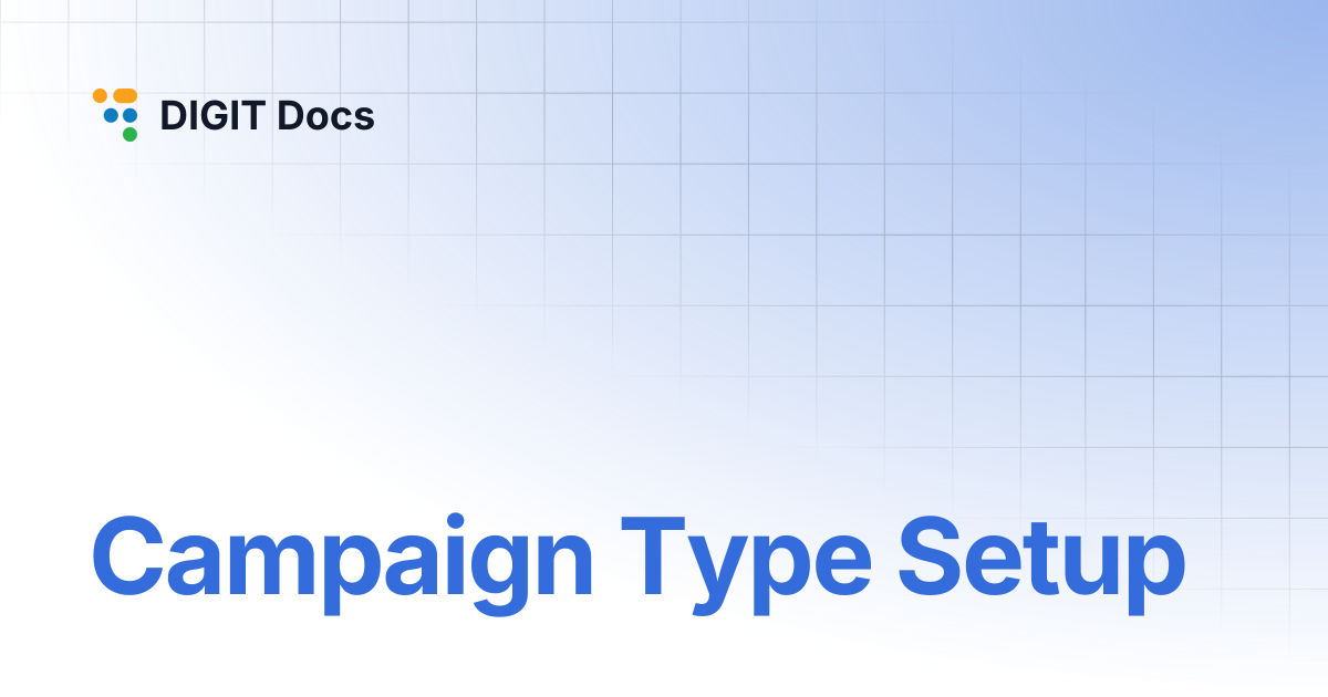 Campaign Type Setup | DIGIT Docs