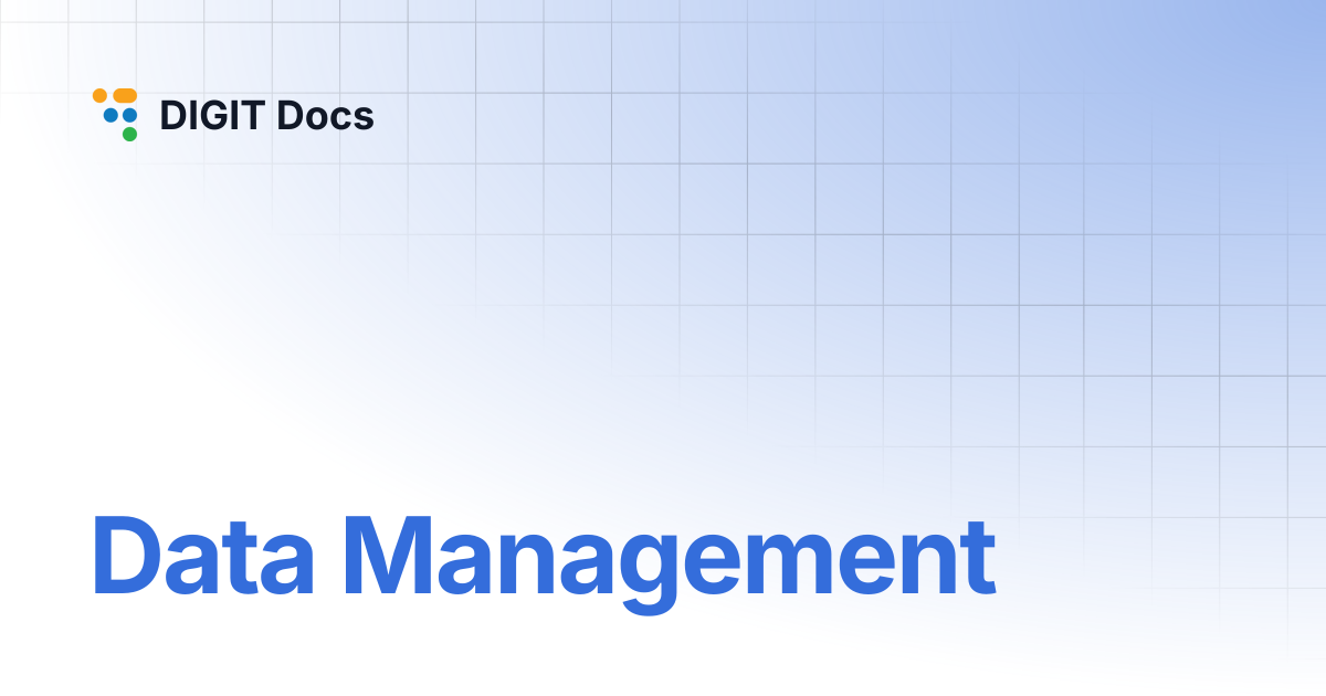 Data Management | DIGIT Docs