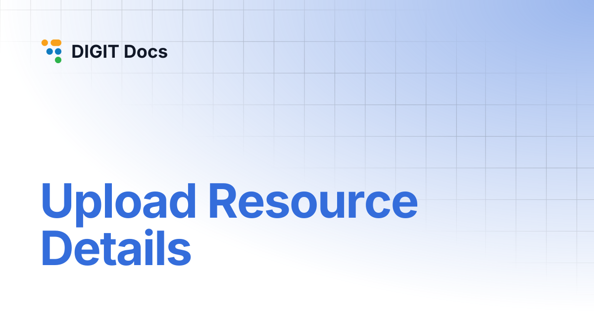 Upload Resource Details | DIGIT Docs