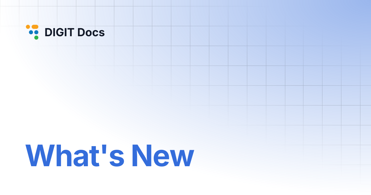What's New | DIGIT Docs