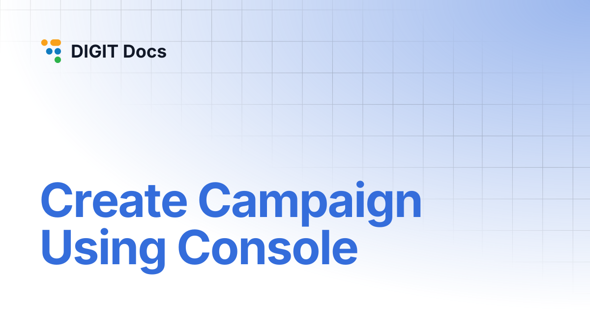 Create Campaign Using Console | DIGIT Docs