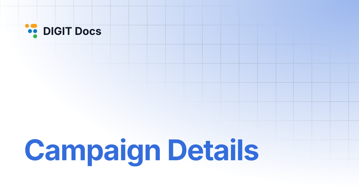 Campaign Details | DIGIT Docs