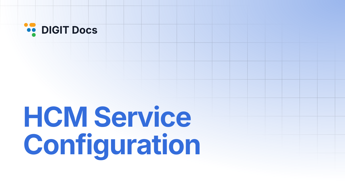 HCM Service Configuration | DIGIT Docs