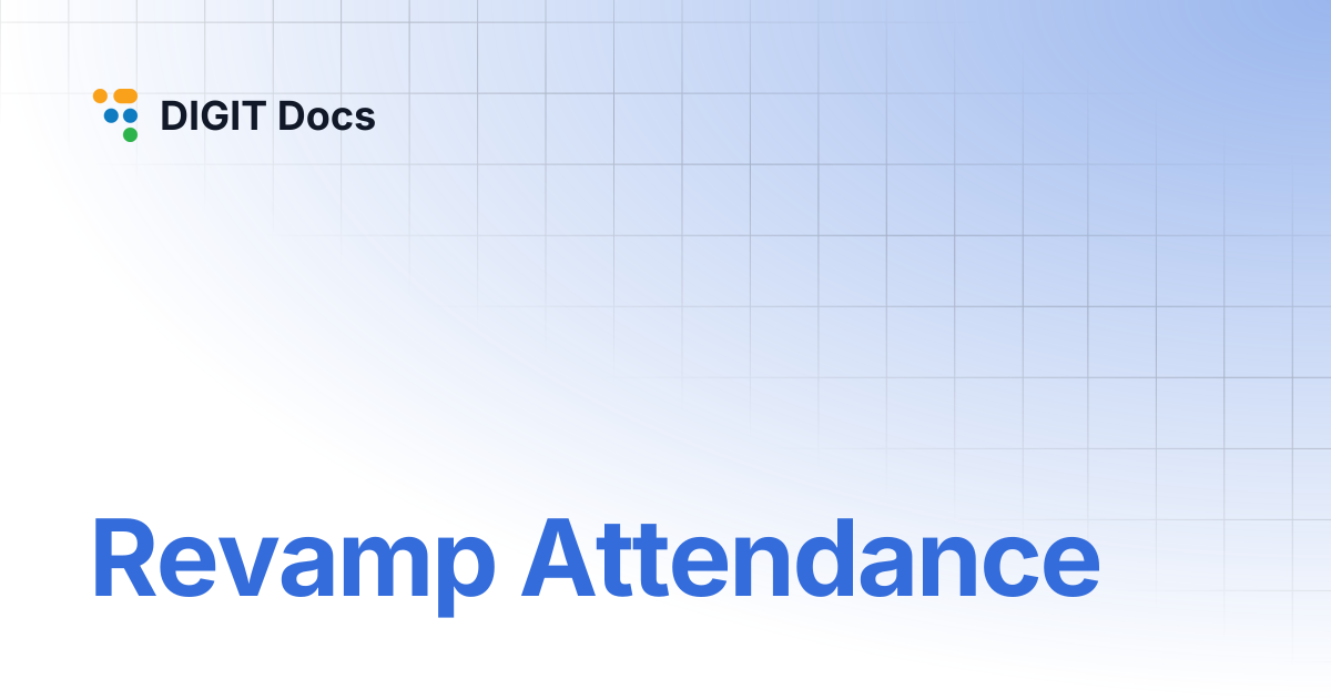 Attendance Revamp | DIGIT Docs