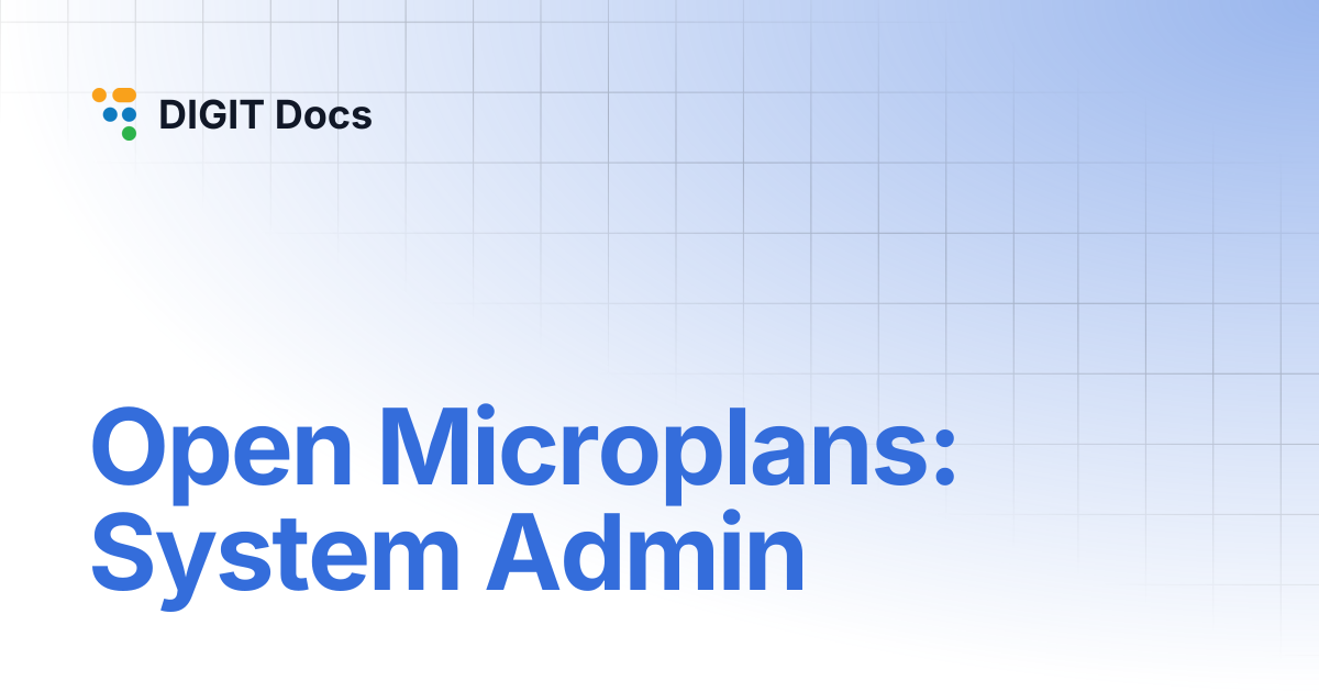 Open Microplans: System Admin | DIGIT Docs