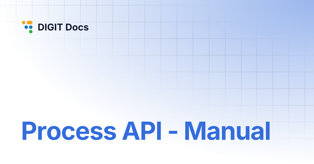 Process API - Manual | DIGIT Docs