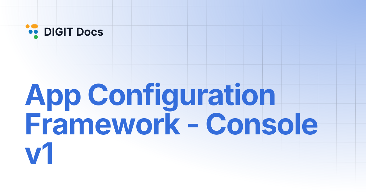App Configuration Framework - Console v1 | DIGIT Docs