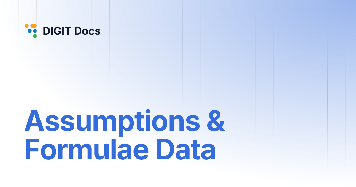 Assumptions & Formulae Data | DIGIT Docs