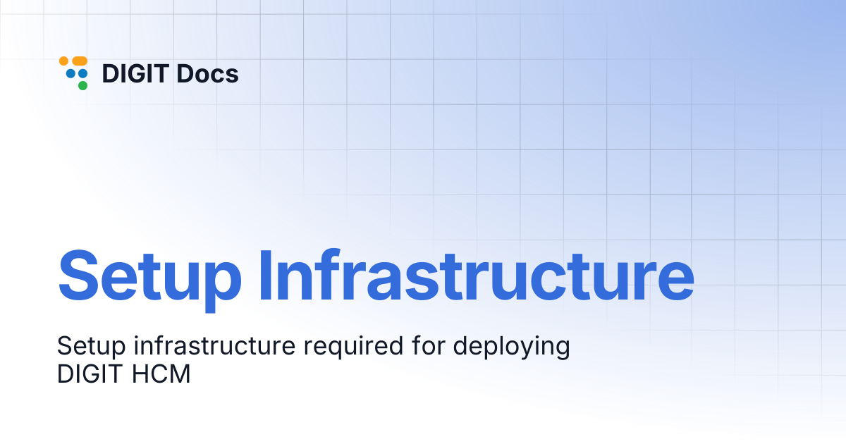 Setup Infrastructure | DIGIT Docs