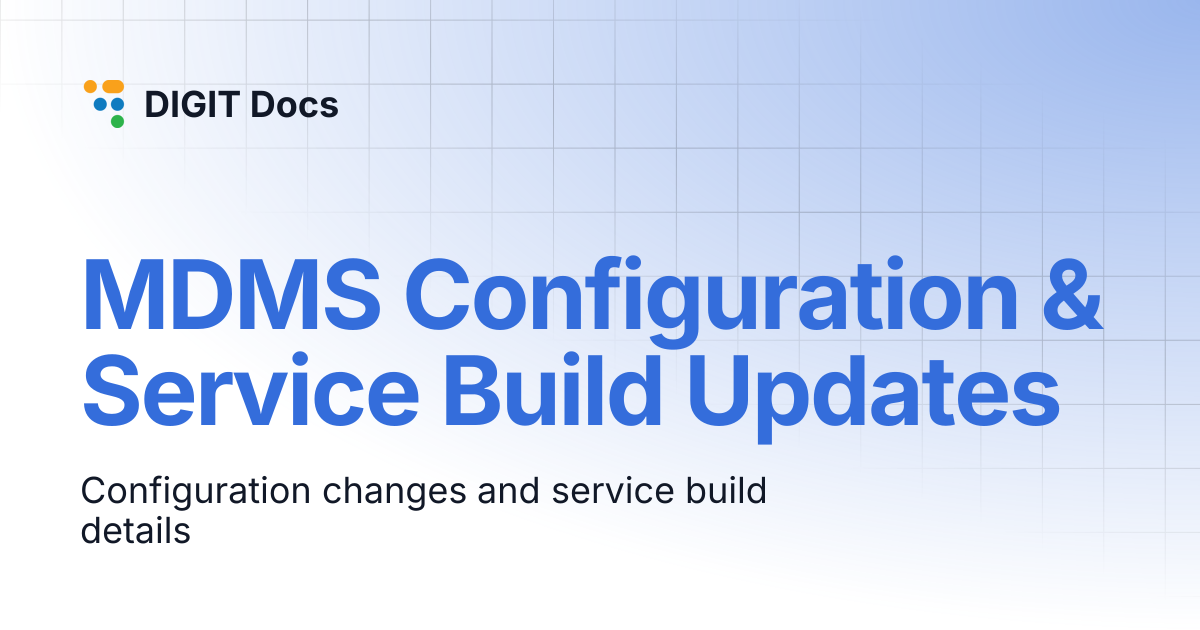 MDMS Configuration & Service Build Updates | LG-v2.7 | DIGIT Docs