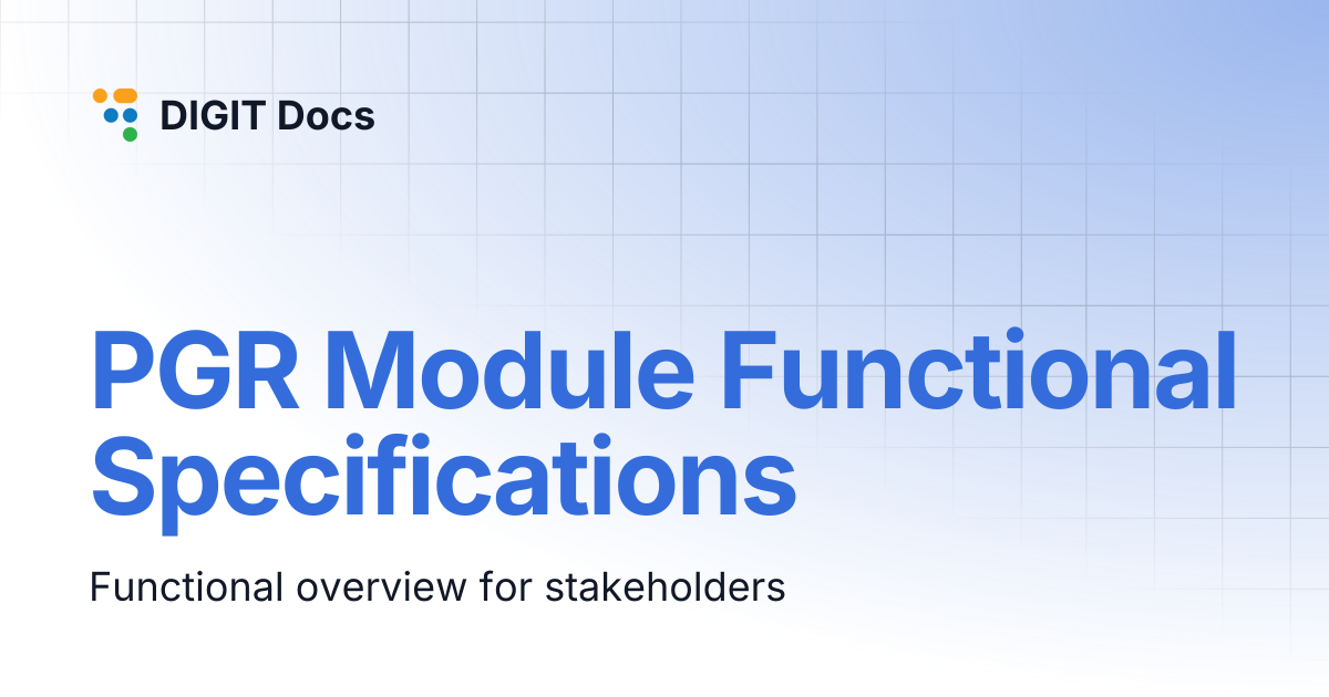 PGR Module Functional Specifications | LG-v2.7 | DIGIT Docs