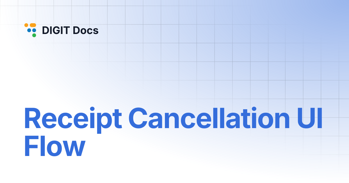 Receipt Cancellation UI Flow | v2.7 | DIGIT Docs