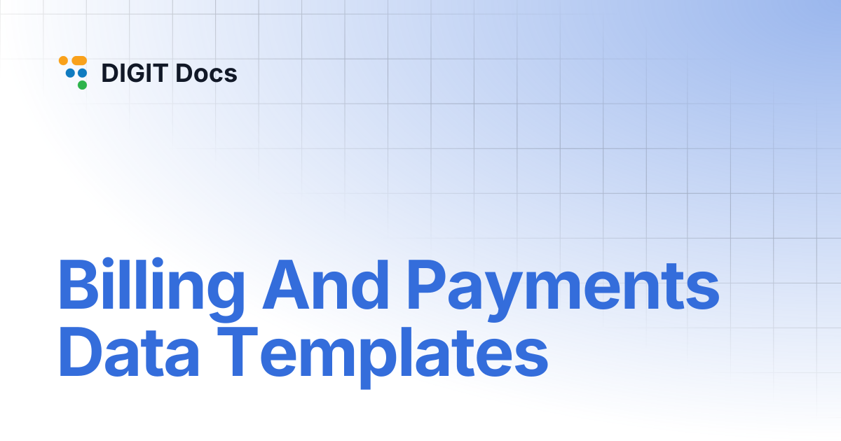 Billing And Payments Data Templates | LG-v2.7 | DIGIT Docs