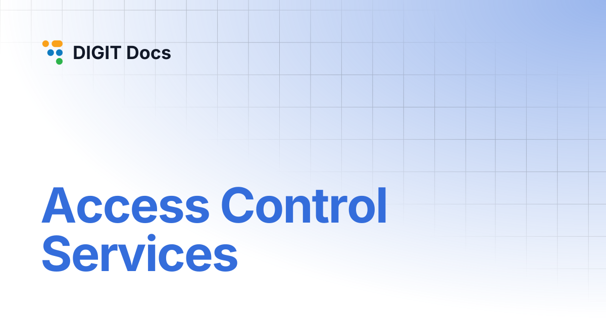 Access Control Services | LG-v2.7 | DIGIT Docs