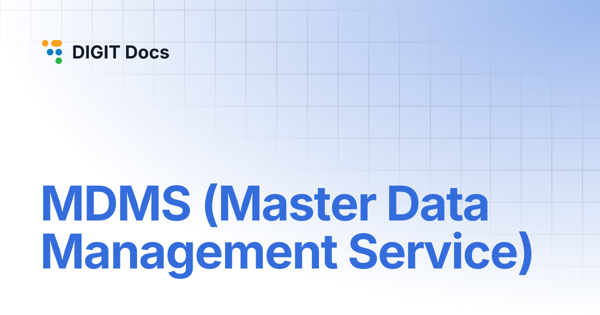 MDMS (Master Data Management Service) | LG-v2.7 | DIGIT Docs