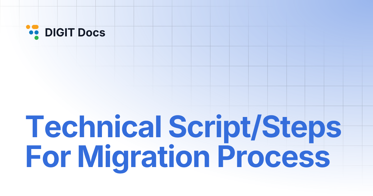 Technical Script/Steps For Migration Process | DIGIT Docs